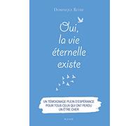 Dominique Reyre – Oui, la vie éternelle existe – Broché