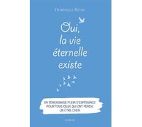 Dominique Reyre – Oui, la vie éternelle existe – Broché