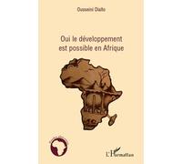 Oui le développement est possible en Afrique - Ousseini Diallo - L'harmattan - broché - Livre