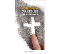 Oui, l'eglise est a reformer Michel Dubost (Auteur)