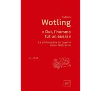 Oui, L'homme Fut Un Essai - La Philosophie De L'avenir Selon Nietzsche