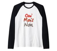 Oui mais Non en français Dire drôle France en français Manche Raglan