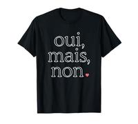 Oui Mais Non Français T-Shirt