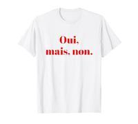 Oui Mais Non Français T-Shirt