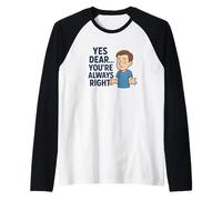 Oui, Mon Cher, tu as Toujours Raison Manche Raglan