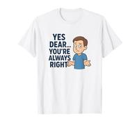 Oui, Mon Cher, tu as Toujours Raison T-Shirt