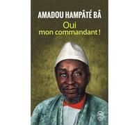 Oui mon commandant ! Amadou Hampâté Bâ (Auteur)