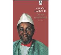 Oui mon commandant - Mémoires II Amadou Hampâté Bâ (Auteur)
