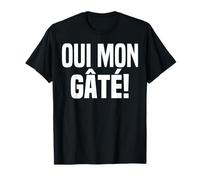 Oui Mon Gâté: Humour Marseille Drôle Expression Marseillaise T-Shirt