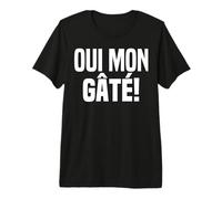 Oui Mon Gâté: Humour Marseille Drôle Expression Marseillaise T-Shirt Haut de Gamme