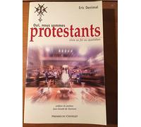 Oui, nous sommes protestants