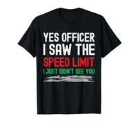 Oui, Officier, J'Ai vu la Voiture Speed Limit Speeding Funny Racing T-Shirt Graphique avec Valeur