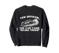 Oui, Officier, la Voiture est arrivée comme ça - Racing Car JDM Lover Sweatshirt