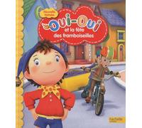 Oui-Oui et la fête des framboiseilles