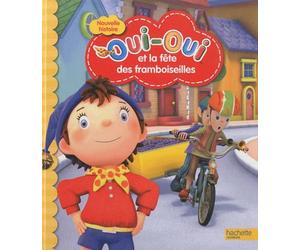 Oui-Oui et la fête des framboiseilles