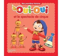 OUI-OUI ET LE SPECTACLE DE CIRQUE