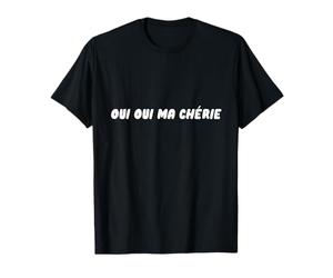 Oui oui ma chérie Jeu de mots humoristique T-Shirt