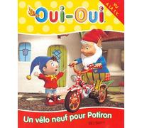 Oui-oui, tome 4 : Un vélo neuf pour potiron