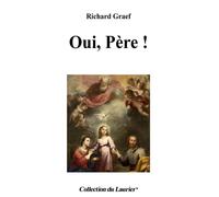 Oui Père ! - Richard Graef - le Laurier - broché - Livre