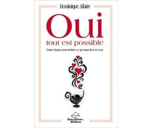 Oui tout est possible - Treize étapes pour réaliser ce qui nous tient à cœur