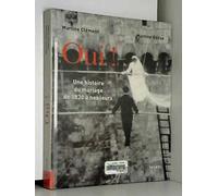 Oui ! : Une histoire du mariage de 1830 à nos jours