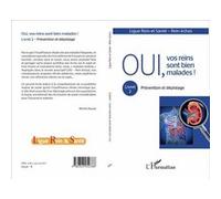 Oui, vos reins sont bien malades ! Livret 2 : Prévention et dépistage - Michel Raoult - L'harmattan - broché - Etude