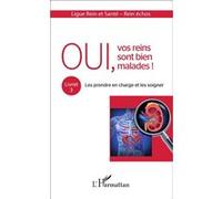 Oui, vos reins sont bien malades ! Livret 3 : Les prendre en charge et les soigner - Michel Raoult - L'harmattan - broché - Etude