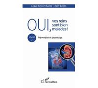 Oui, vos reins sont bien malades ! Livret 2 : Prévention et dépistage - Michel Raoult - L'harmattan - broché - Etude