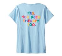 Oui, vous avez besoin de thérapie Selflove Too X - Backprint T-Shirt avec Col en V