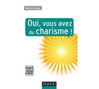 Oui, vous avez du charisme ! - Béatrice Toulon - Dunod - broché - Essai