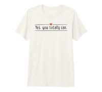 Oui, Vous Pouvez Totalement T-Shirt Haut de Gamme