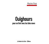 Ouïghours pour en finir avec les fake news