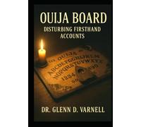 Ouija Board: Disturbing Firsthand Accounts