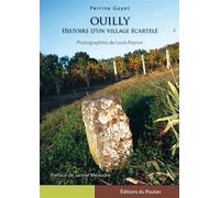Ouilly - Histoire d'un visage écartelé Histoire d'un village écartelé - Perrine Guyot - Du Poutan Eds - broché - Monographie