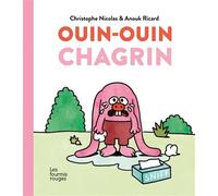 Ouin-ouin chagrin - Christophe Nicolas - Fourmis Rouges - cartonné - Album jeunesse dès 3 ans