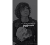 Ouïr le jamais vu, Dominique Vermeesch Collection " Livres d'art " - Nadine Plateau - Lettre Volee - broché - Monographie