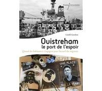 Ouistreham : le port de l'espoir Camille Gourdeau (Auteur)