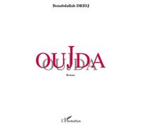 Oujda Roman - Benabdallah Dridj - L'harmattan - broché - Roman