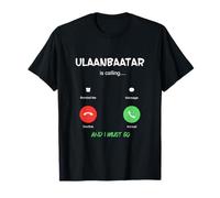 Oulan-Bator Appelle et Je Dois partir en Voyage en Mongolie T-Shirt