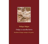 Oulipo Et Nouvelles Brèves - Macédoine D'images Oniriques Et De Poésies