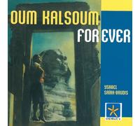 Oum Kalsoum For Ever