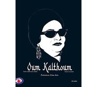 Oum Kalthoum: Naissance d'une diva