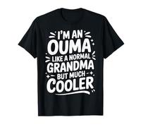 Ouma, comme Une Grand-mère Normale, Grand-mère Afrikaans Beaucoup Plus Cool T-Shirt