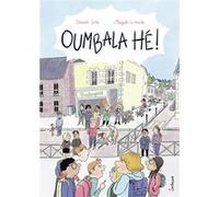 Oumbala hé ! David Sire (Auteur), Magali Le Huche (Illustration)
