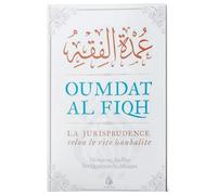 Oumdat Al Fiqh - Version Intégrale | La Jurisprudence selon le Rite Hanbalite | Ibn Qudamah al-Maqdisi | Livre de Fiqh Islamique | Éditions Al Bayyinah