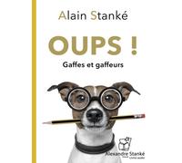 Oups ! Gaffes et gaffeurs 1 CD audio - Alain Stanké - Stanke Alexandre - Texte lu (CD) - Textes lus CD