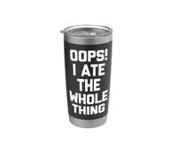 Oups! I Ate The Whole Thing - Funny Saying Sarcastic Food Gobelet isotherme en acier inoxydable double paroi