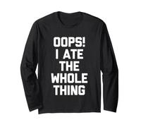 Oups! I Ate The Whole Thing - Funny Saying Sarcastic Food Manche Longue