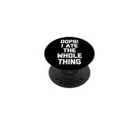 Oups! I Ate The Whole Thing - Funny Saying Sarcastic Food PopSockets PopGrip Adhésif