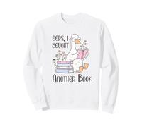 Oups, J'Ai acheté Un Autre Livre Silly Goose Sweatshirt